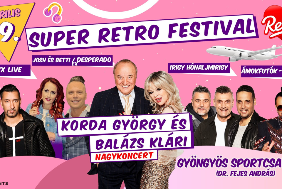 Super Retro Festival / Korda György és Balázs Klári Nagykoncert