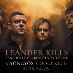 Leander Kills - Ébredés lemezbemutató koncert