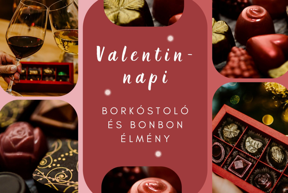 Valentin-napi Borkóstoló és Bonbon Élmény