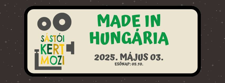 Sástói Kertmozi - Made in Hungária