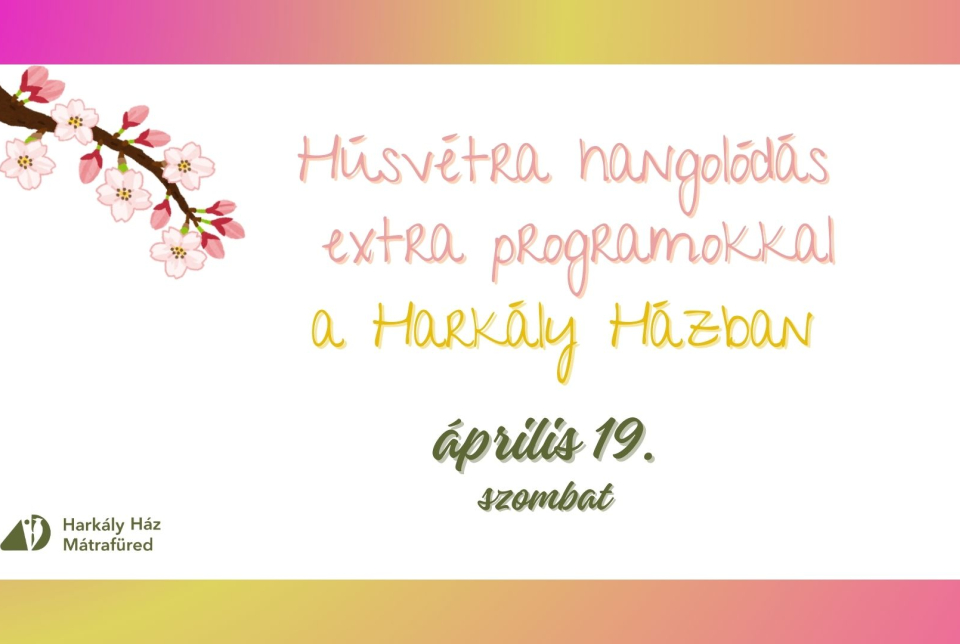 Húsvétra hangolódás extra progrmokkal a Harkály Házban