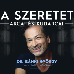 A szeretet arcai és kudarcai