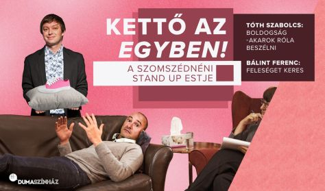 Kettő az egyben! – a Szomszédnéni Produkciós Iroda stand up estje