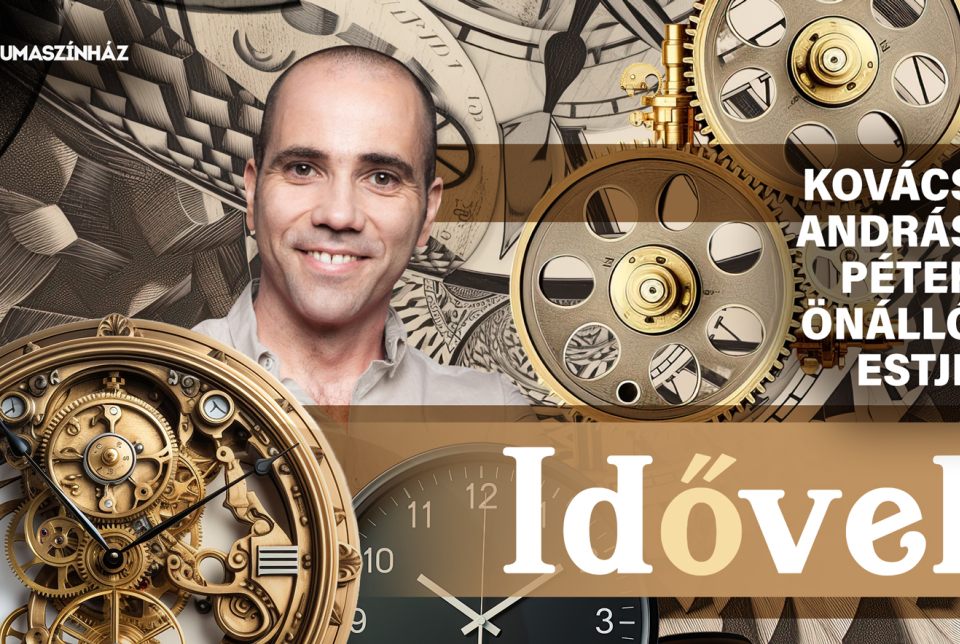 Idővel - Kovács András Péter önálló estje