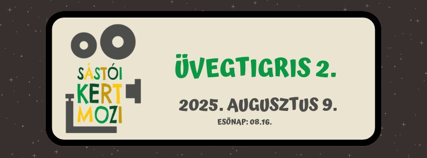 Sástói Kertmozi - Üvegtigris 2.