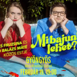 Mi bajunk lehet? - Ács Fruzsina és Szabó Balázs Máté közös estje