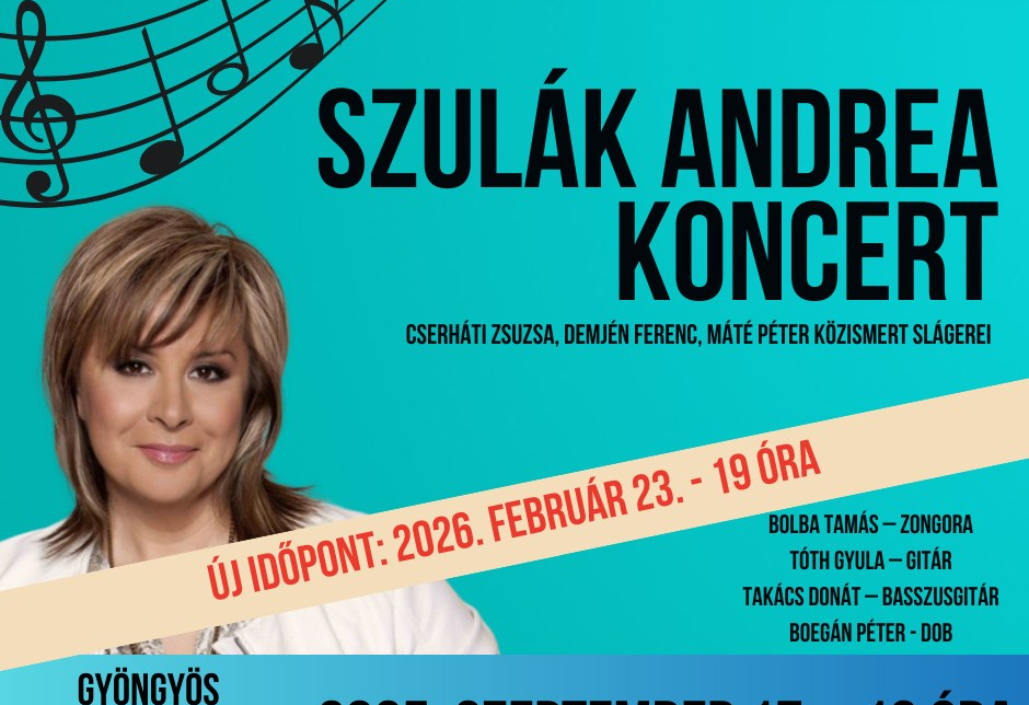 Szulák Andrea koncert - ÚJ IDŐPONT 2026.02.23. 19.00